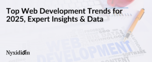 Top Web Development Trends for 2025, Expert Insights & Data